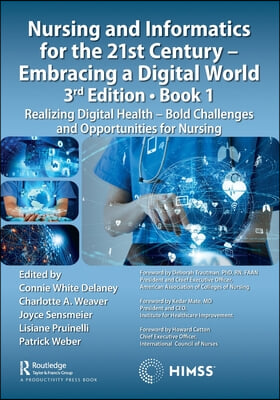 Nursing and Informatics for the 21st Century - Embracing a Digital World, Book 1