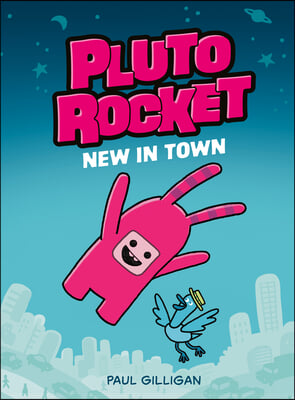 Pluto Rocket: New in Town (Pluto Rocket #1)