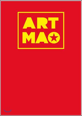 Art Mao: The Big Little Red Book of Maoist Art Since 1949