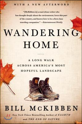 Wandering Home: A Long Walk Across America&#39;s Most Hopeful Landscape