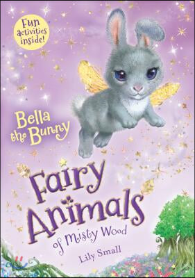 Bella the Bunny: Fairy Animals of Misty Wood