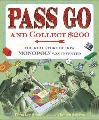 Pass Go and Collect $200: The Real Story of How Monopoly Was Invented