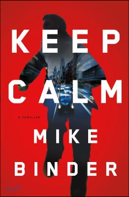 Keep Calm: A Thriller