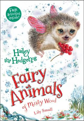 Hailey the Hedgehog: Fairy Animals of Misty Wood