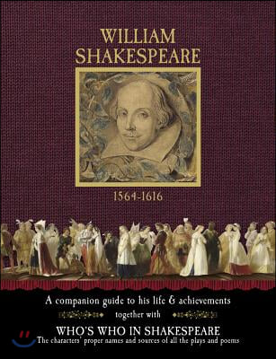 William Shakespeare 1564-1616: A Companion Guide to His Life &amp; Achievements