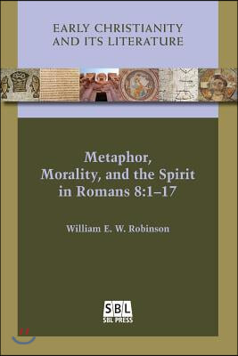 Metaphor, Morality, and the Spirit in Romans 8: 1-17