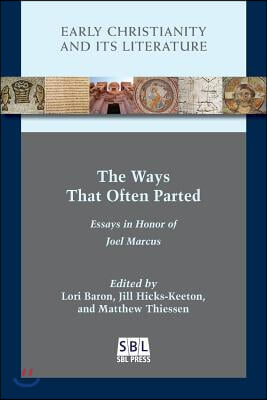 The Ways That Often Parted: Essays in Honor of Joel Marcus