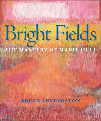 Bright Fields: The Mastery of Marie Hull