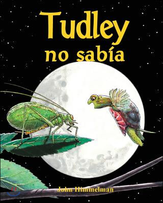 Tudley No Sabia (Tudley Didn&#39;t Know)