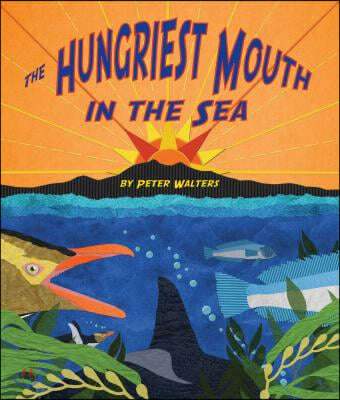 The Hungriest Mouth in the Sea