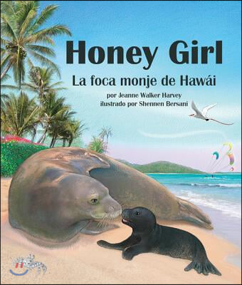 Honey Girl: La Foca Monje de Hawai (Honey Girl: The Hawaiian Monk Seal)