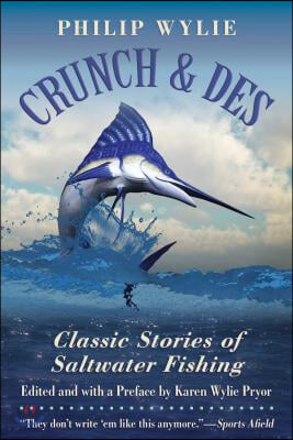 Crunch &amp; Des: Classic Stories of Saltwater Fishing