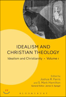 Idealism and Christian Theology: Idealism and Christianity Volume 1