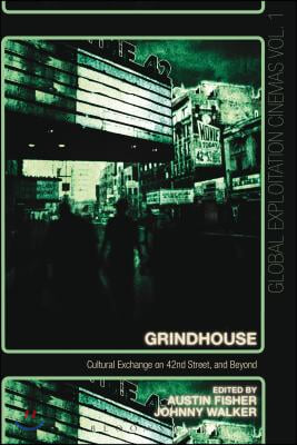 Grindhouse: Cultural Exchange on 42nd Street, and Beyond