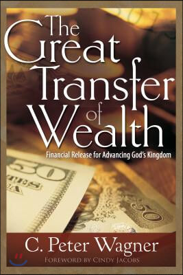 The Great Transfer of Wealth: Financial Release for Advancing God's Kingdom