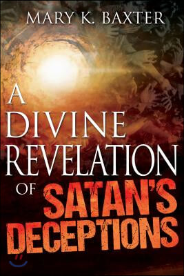 A Divine Revelation of Satan&#39;s Deceptions