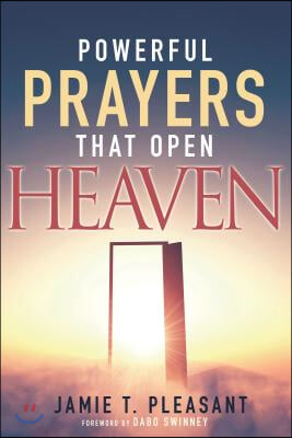 Powerful Prayers That Open Heaven