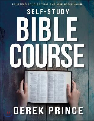 Self-Study Bible Course: Fourteen Studies That Explore God&#39;s Word