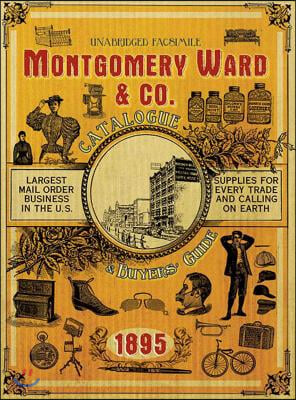 Montgomery Ward &amp; Co. Catalogue and Buyers&#39; Guide (1895)