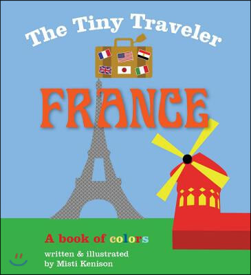 The Tiny Traveler: France: A Book of Colors