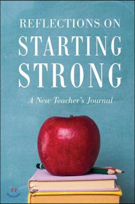 Reflections on Starting Strong: A New Teacher&#39;s Journal