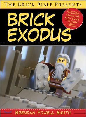 The Brick Bible Presents Brick Exodus