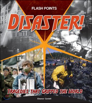 Disaster!: Tragedies That Gripped the World