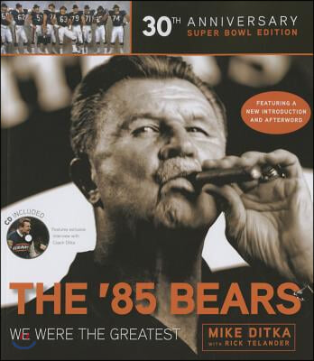 The &#39;85 Bears: We Were the Greatest [With CD (Audio)]