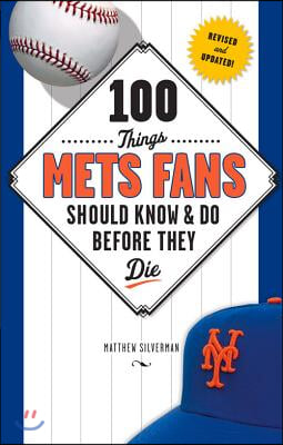 100 Things Mets Fans Should Know &amp; Do Before They Die