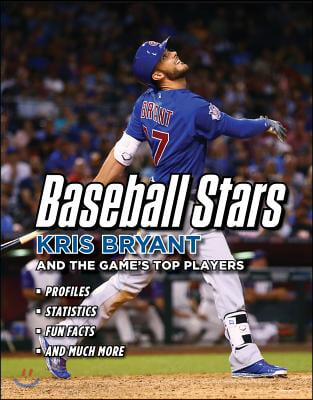 Baseball Stars: Kris Bryant and the Game&#39;s Top Players