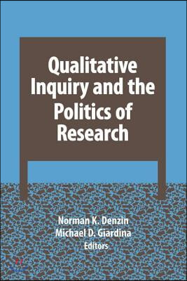 Qualitative Inquiry and the Politics of Research