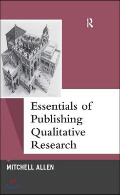 Essentials of Publishing Qualitative Research