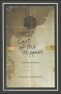 Last of the Hippies: An Hysterical Romance