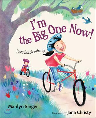 I&#39;m the Big One Now!: Poems about Growing Up