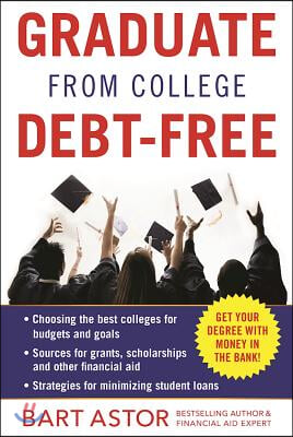 Graduate from College Debt-Free: Get Your Degree with Money in the Bank