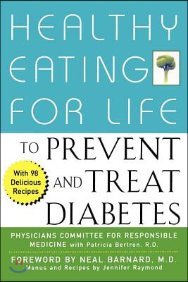 Healthy Eating for Life to Prevent and Treat Diabetes