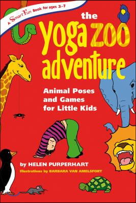 The Yoga Zoo Adventure: Animal Poses and Games for Little Kids