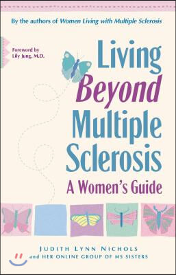 Living Beyond Multiple Sclerosis: A Women&#39;s Guide