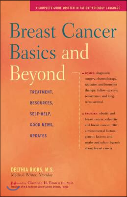 Breast Cancer Basics and Beyond: Treatments, Resources, Self-Help, Good News, Updates