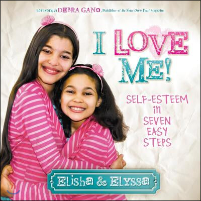 I Love Me: Self-Esteem in Seven Easy Steps