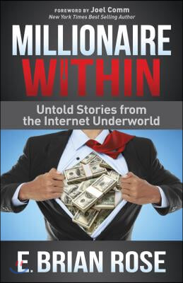 Millionaire Within: Untold Stories from the Internet Underworld