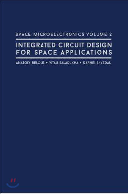 Space Microelectronics Volume 2: Integrated Circuit Design for Space Applications