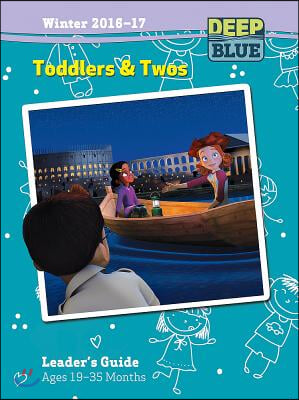 Deep Blue Toddlers & Twos Leader's Guide Winter 2016-17