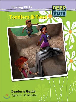 Deep Blue Toddlers &amp; Twos Leader&#39;s Guide Spring 2017