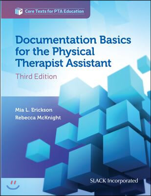 Documentation Basics for the Physical Therapist Assistant