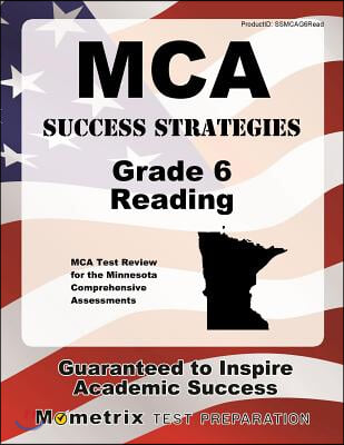 MCA Success Strategies Grade 6 Reading: MCA Test Review for the Minnesota Comprehensive Assessments