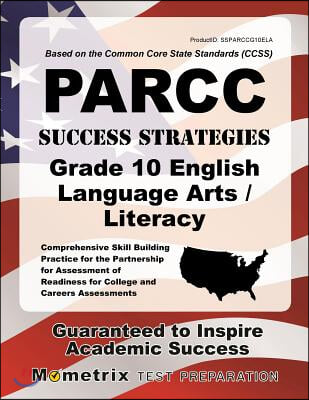 Parcc Success Strategies Grade 10 English Language Arts/Literacy Study Guide: Parcc Test Review for the Partnership for Assessment of Readiness for Co