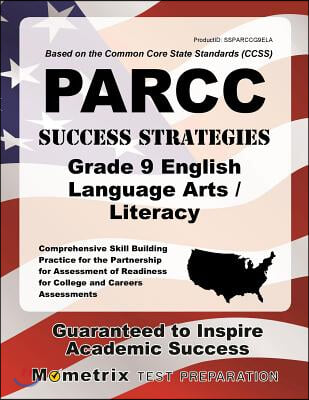 PARCC Success Strategies Grade 9 English Language Arts/Literacy Study Guide: PARCC Test Review for the Partnership for Assessment of Readiness for Col