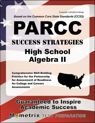 Parcc Success Strategies High School Algebra II Study Guide: Parcc Test Review for the Partnership for Assessment of Readiness for College and Careers