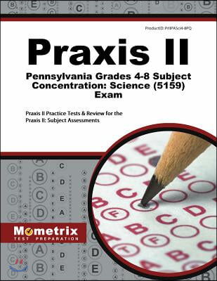Praxis II Pennsylvania Grades 4-8 Subject Concentration Science Practice Questions